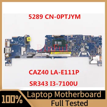Материнская плата CN-0PTJYM 0PTJYM PTJYM CAZ40 LA-E111P С процессором I3-7100U 8 ГБ Для ноутбука DELL Latitude 5289 Материнская плата 100% Полностью протестирована